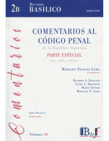Comentarios al código penal de la República Argentina. Parte Especial arts. 109 a 139 bis