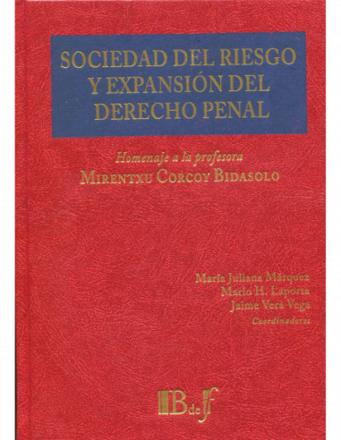 Sociedad del riesgo y expansión del derecho penal. Homenaje a la profesora Mirentxu Corcoy Bidasolo
