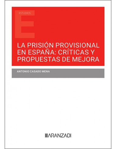 La prisión provisional en España: críticas y propuestas de mejora