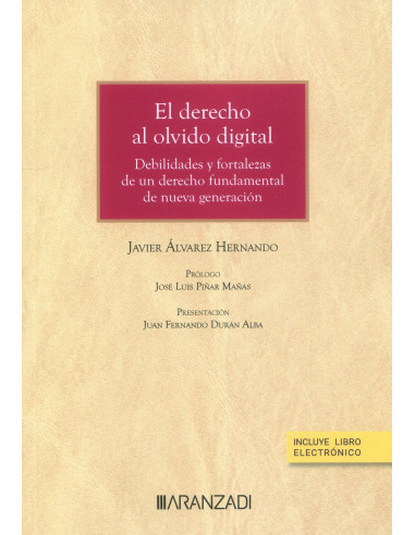 El derecho al olvido digital. Debilidades y fortalezas de un derecho fundamental de nueva generación