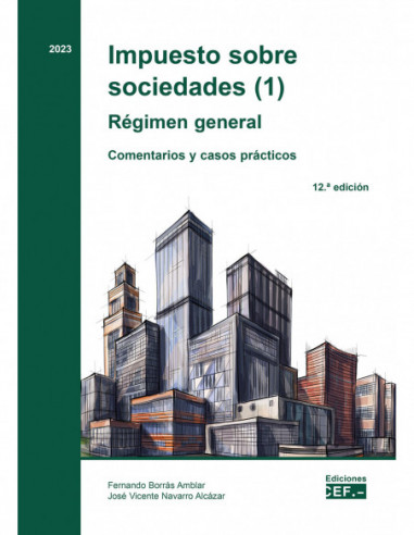 Impuesto sobre sociedades (1) Régimen general. Comentarios y casos prácticos