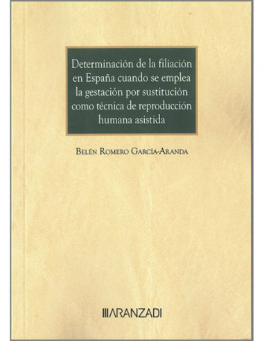 Determinación de la filiación en España cuando se emplea la gestación por sustitución como técnica de reproducción asistida