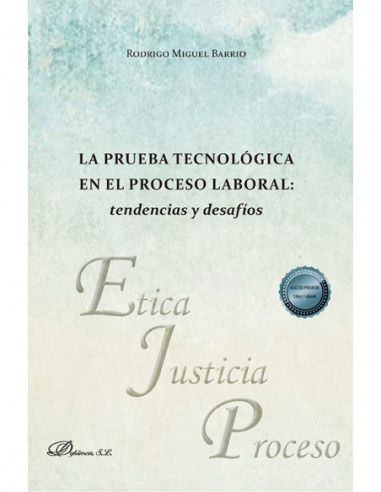 La prueba tecnológica en el proceso laboral: tendencias y desafíos