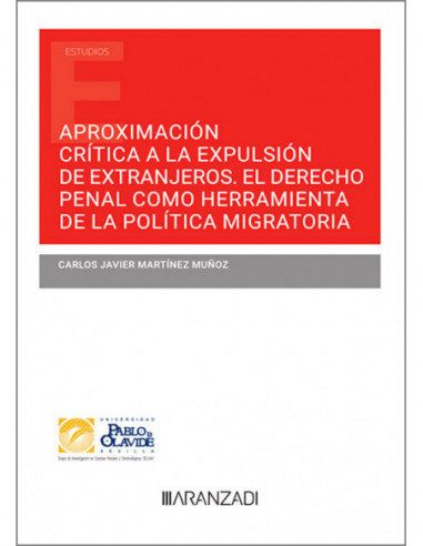 Aproximación crítica a la expulsión de extranjeros. El Derecho Penal como herramienta de la política migratoria