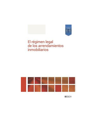 El régimen legal de los arrendamientos inmobiliarios