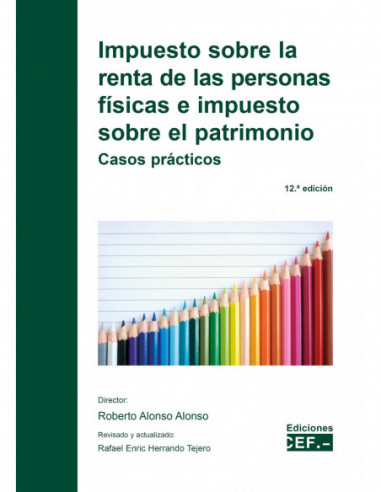 Impuesto sobre la Renta de las Personas Físicas e Impuesto sobre el Patrimonio. Casos Prácticos