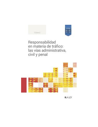 Responsabilidad en materia de tráfico: las vías administrativa, civil y penal