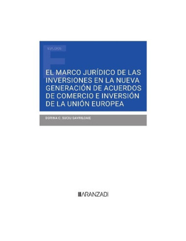 El marco jurídico de las inversiones en la nueva generación de acuerdos de comercio e inversión de la Unión Europea