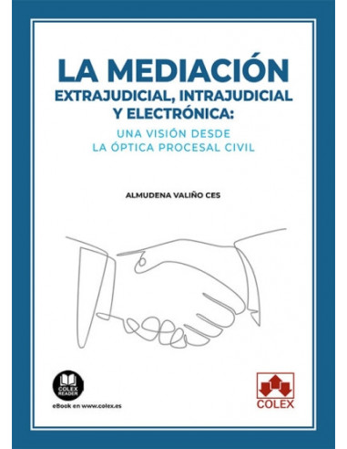 La mediación extrajudicial, intrajudicial y electrónica: una visión desde la óptica procesal civil