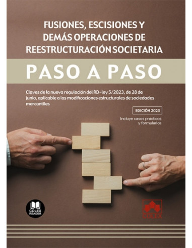 Fusiones, escisiones y demás operaciones de reestructuración societaria. Paso a paso