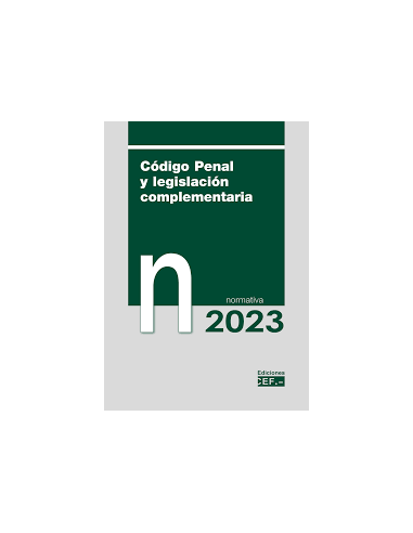 Código Penal y legislación complementaria. Normativa 2023