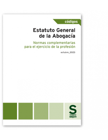 Nuevo Estatuto General de la Abogacía y Normas Complementarias para el ejercicio de la profesión
