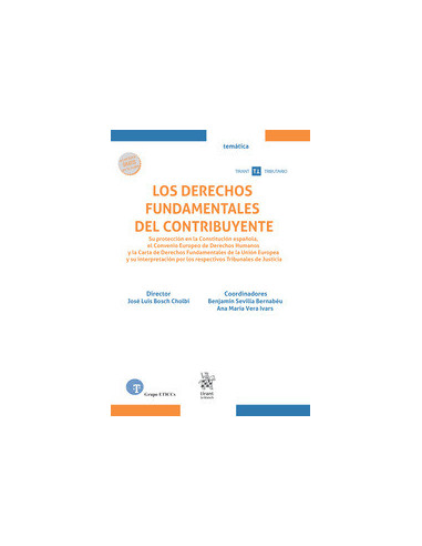 Los derechos fundamentales del contribuyente. Su protección en la Constitución española, el Convenio Europeo de Derechos Humanos