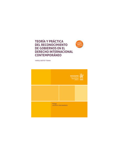 Teoría y práctica del reconocimiento de gobiernos en el Derecho Internacional Contemporáneo