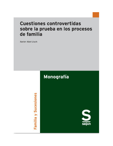 Cuestiones controvertidas sobre la prueba en los procesos de familia