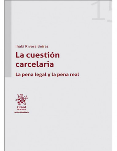 La cuestión carcelaria. La pena legal y la pena real