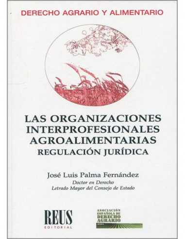 Las organizaciones interprofesionales agroalimentarias. Regulación jurídica