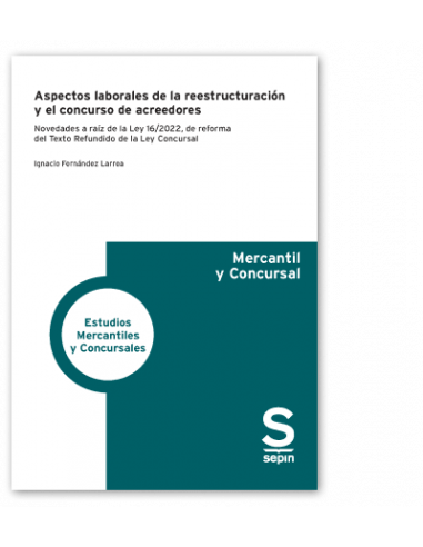 Aspectos laborales de la reestructuración y el concurso de acreedores