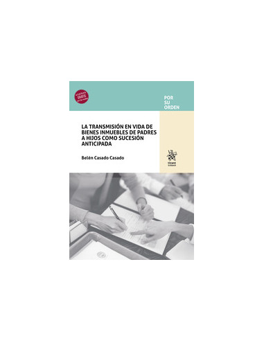 La transmisión en vida de bienes inmuebles de padres a hijos como sucesión anticipada