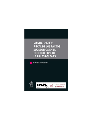 Manual Civil y Fiscal de los pactos sucesorios en el Derecho Civil de Las Illes Balears
