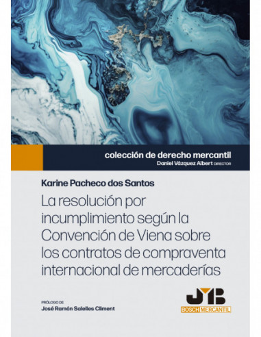 La resolución por incumplimiento según la Convención de Viena sobre los contratos de compraventa internacional de mercaderías