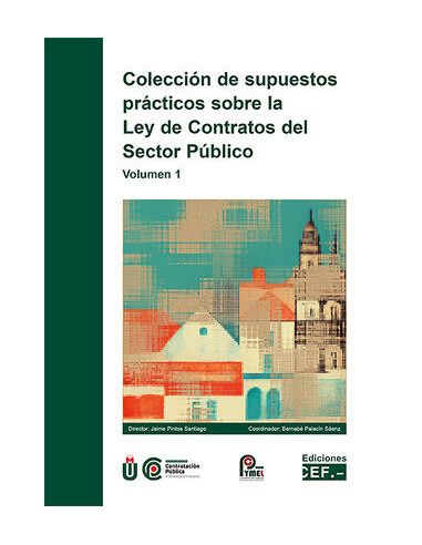 Colección de supuestos prácticos sobre la Ley de Contratos del Sector Público. Volumen 1