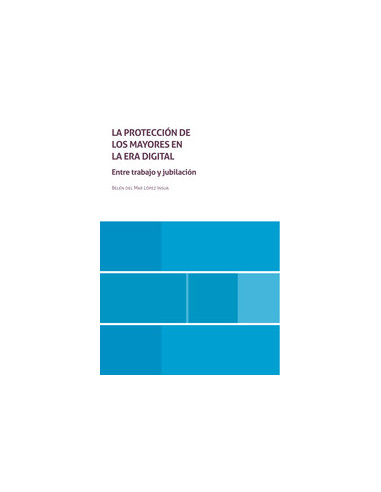 La protección de los mayores en la era digital. Entre trabajo y jubilación