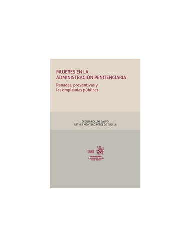 Mujeres en la administración penitenciaria. Penadas, preventivas y las empleadas públicas