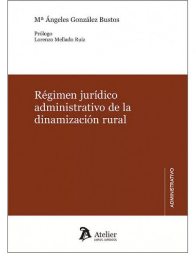 Régimen jurídico administrativo de la dinamización rural