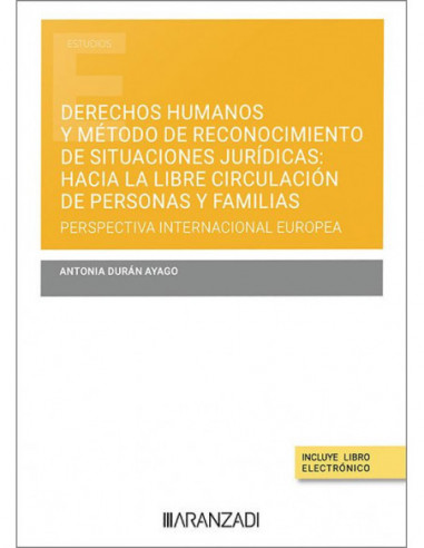 Derechos humanos y método de reconocimiento de situaciones jurídicas: hacia la libre circulación de personas y familias