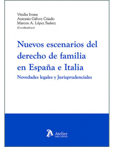 Nuevos escenarios del derecho de familia en España e Italia. Novedades legales y jurisprudenciales