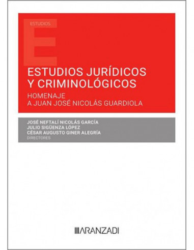 Estudios jurídicos y criminológicos. Homenaje a Juan José Nicolás Guardiola