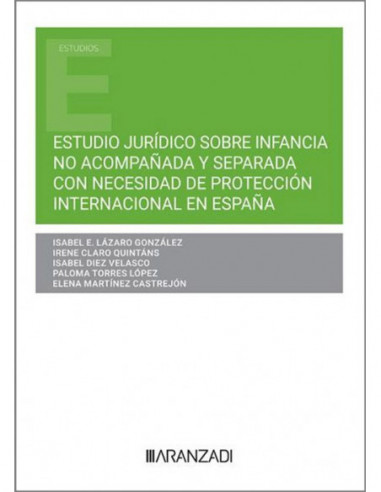 Estudio jurídico de la infancia no acompañada y separada con necesidad de protección internacional en España