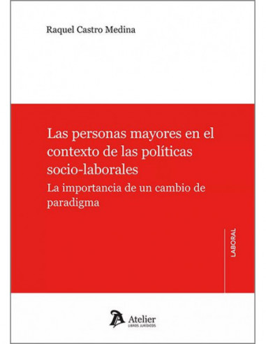 Las personas mayores en el contexto de las políticas socio-laborales. La importancia de un cambio de paradigma
