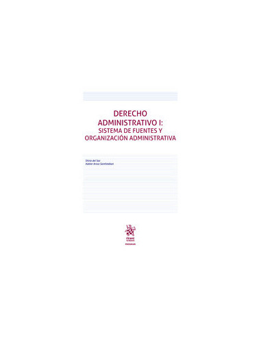 Derecho Administrativo I: Sistema de fuentes y organización administrativa