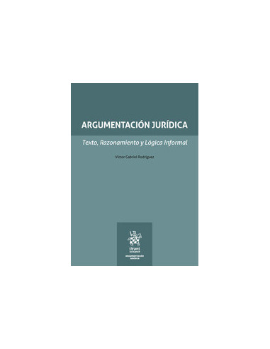 Argumentación jurídica. Texto, Razonamiento y Lógica Informal