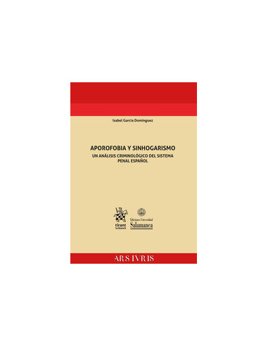Aporofobia y Sinhogarismo. Un análisis criminológico del sistema penal español