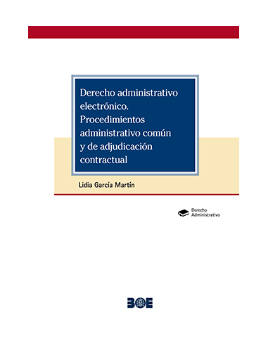Derecho administrativo electrónico. Procedimientos administrativo común y de adjudicación contractual