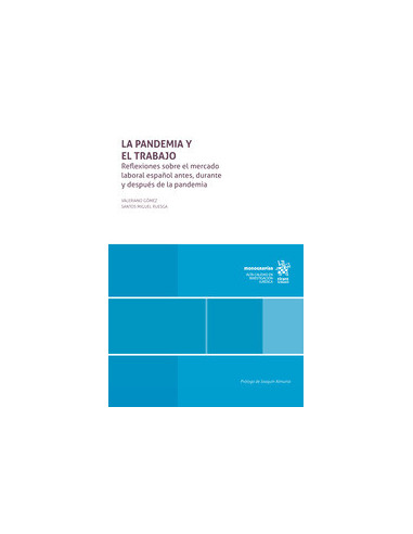 La pandemia y el trabajo. Reflexiones sobre el mercado laboral español antes, durante y después de la pandemia