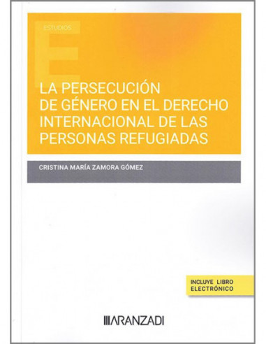 La persecución de género en el Derecho Internacional de las personas refugiadas