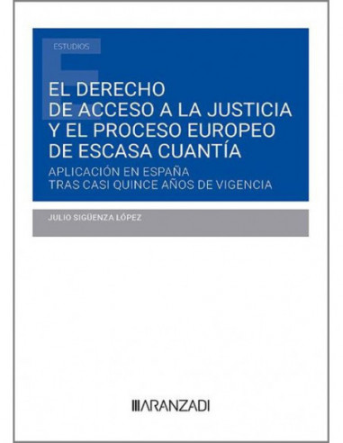 El derecho de acceso a la justicia y el proceso europeo de escasa cuantía.