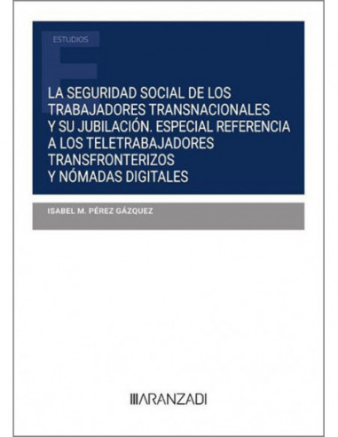La seguridad social de los trabajadores transnacionales y su jubilación.