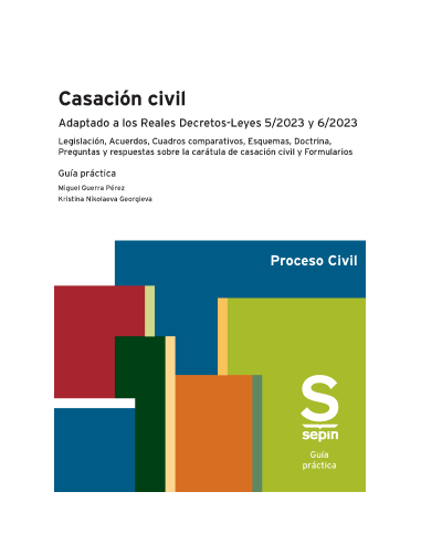 Casación civil. Adaptado a los Reales Decretos-Leyes 5/2023 y 6/2023