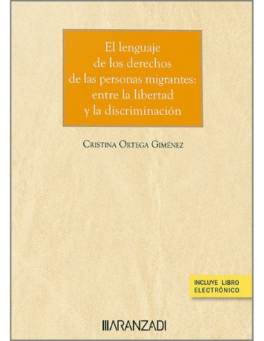 El lenguaje de los derechos de las personas migrantes: entre la libertad y la discriminación