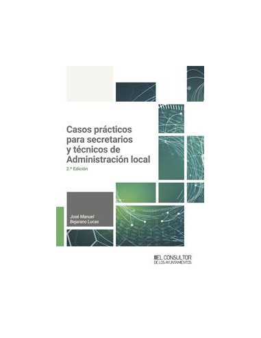 Casos prácticos para secretarios y técnicos de Administración Local