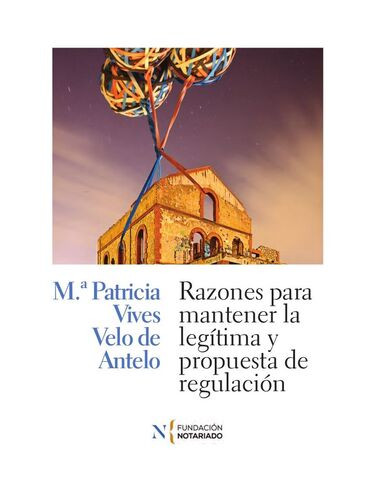 Razones para mantener la legítima y propuesta de regulación