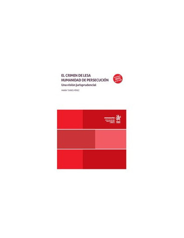 El crimen de Lesa humanidad de persecución. Una visión jurisprudencial