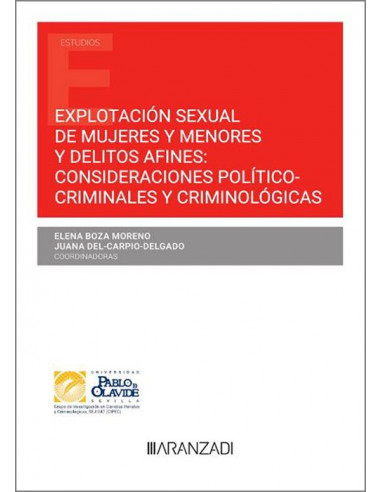 Explotación sexual de mujeres y menores y delitos afines: consideraciones político-criminales y criminológicas