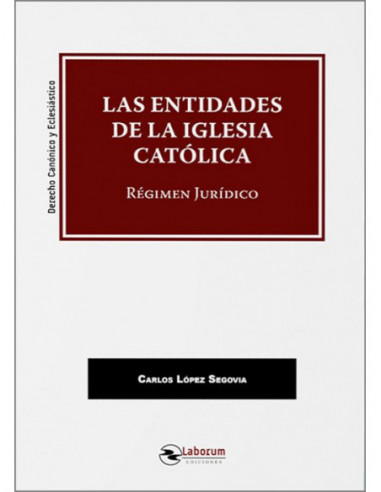 Las entidades de la Iglesia Católica. Régimen jurídico