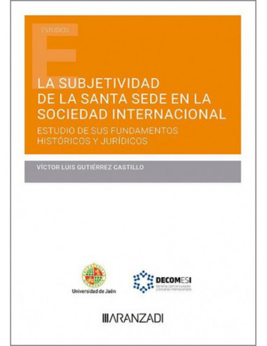 Subjetividad de la Santa sede en la sociedad internacional. Estudio de sus fundamentos históricos y jurídicos